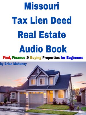 cover image of Missouri Tax Lien Deed Real Estate Audio Book